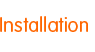 Installation