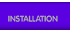 Installation