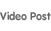 Video Post